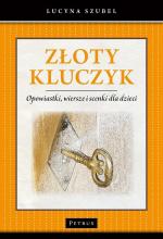 Złoty kluczyk. Opowiastki, wiersze i scenki...