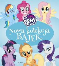 My Little Pony. Nowa kolekcja bajek