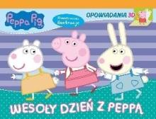 Świnka Peppa. Opowiadania 3D. Wesoły dzień z Peppą