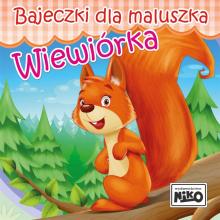 Bajeczki dla maluszka. Wiewiórka