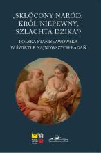 Skłócony naród, król niepewny, szlachta dzika?