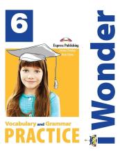 I Wonder 6 Vocabulary & Grammar EXPRESS PUBLISHING