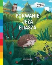 Akademia mądrego dziecka. Porwanie jeża Eliasza