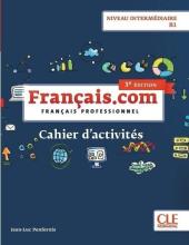 Francais.com. Intermediaire 3 ed. ćw. B1 CLE