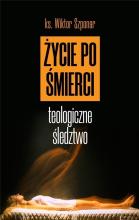 Życie po śmierci. Teologiczne śledztwo