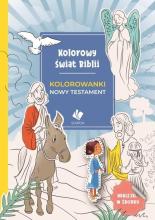 Kolorowy świat Biblii. Kolorowanki Nowy Testament