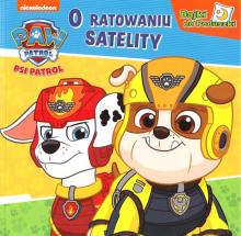 Psi Patrol Bajki do Poduszki. O ratowaniu satelity