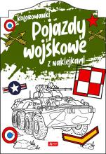 Pojazdy wojskowe. Kolorowanka z naklejkami