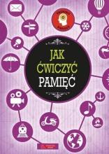 Trening umysłu. Jak ćwiczyć pamięć