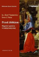 Przed żłóbkiem. Magowie i pasterze w tradycji..