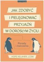 Jak zdobyć i pielęgnować przyjaźń w dorosłym życiu