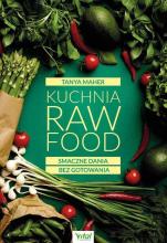 Kuchnia Raw Food. Smaczne dania bez gotowania