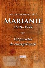 Marianie 1670 - 1788. Od pustelni do ewangelizacji