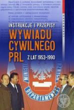 Instrukcje i przepisy wywiadu cywilnego PRL