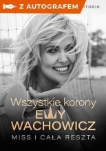 Wszystkie korony Ewy Wachowicz (z autografem)