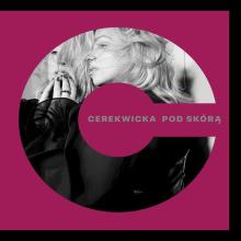 Pod skórą. Kasia Cerekwicka CD