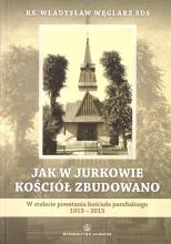 Jak w Jurkowie kościół zbudowano