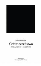 Człowieczeństwo. Istota, rozwój i zagrożenia