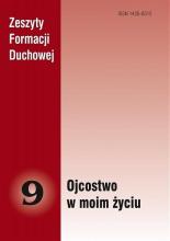 Zeszyty Formacji Duchowej nr 9 Ojcostwo w moim...