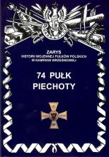 74 Pułk Piechoty Zarys Historii Wojennej..