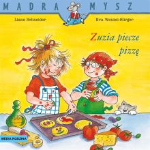 Mądra Mysz. Zuzia piecze pizzę