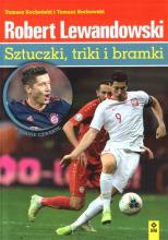 Robert Lewandowski. Sztuczki, triki i bramki