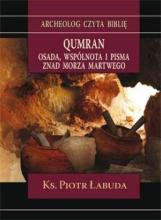 Qumran. Osada, wspólnota i pisma znad Morza...