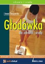 Głodówka dla zdrowia i urody. Audiobook