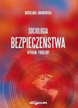 Socjologia bezpieczeństwa. Wybrane problemy