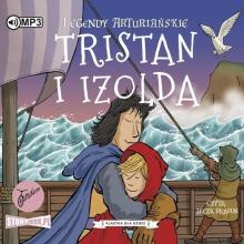 Legendy arturiańskie T.6 Tristan i Izolda