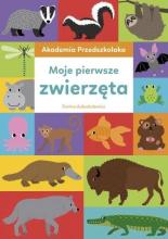 Akademia Przedszkolaka. Moje pierwsze zwierzęta