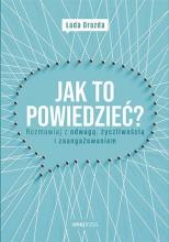 Jak to powiedzieć? Rozmawiaj z odwagą,,,