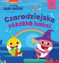 Baby Shark. Czarodziejska różdżka babci