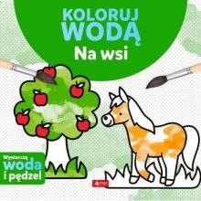 Koloruj wodą. Na wsi