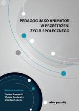 Pedagog jako animator w przestrzeni życia...