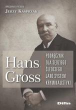 Hans Gross. Podręcznik dla sędziego śledczego