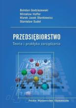 Przedsiębiorstwo. Teoria i praktyka zarządzania