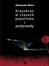 Krajobraz w czasach populizmu i postprawdy