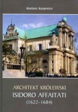 Architekt królewski Isidoro Affaitati (1622-1684)