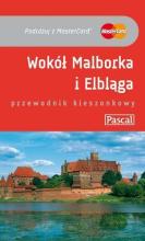 Przewodnik kieszonkowy - Wokół Malborka.. PASCAL