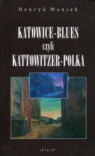 Katowice-Blues, czyli Kattowitzer-Polka