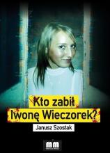 Kto zabił Iwonę Wieczorek?