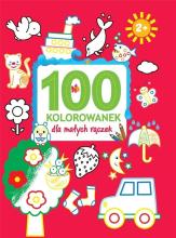 100 kolorowanek dla małych rączek