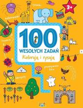 100 wesołych zadań. Koloruję i rysuję