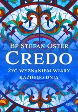 Credo. Żyć wyznaniem wiary każdego dnia