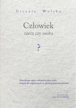 Człowiek - rzecz czy osoba? Filozoficzne ujęcie...