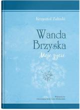 Wanda Brzyska. Moje życie