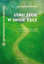 Ujmij życie w swoje ręce..