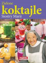 Zielone koktajle Siostry Marii