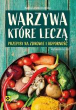 Warzywa które leczą. Przepisy na zdrowie...w.2